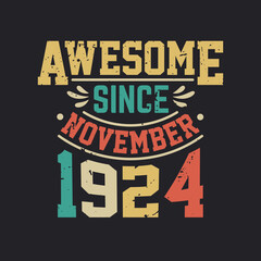 Obraz premium Awesome Since November 1924. Born in November 1924 Retro Vintage Birthday