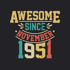 Awesome Since November 1951. Born in November 1951 Retro Vintage Birthday