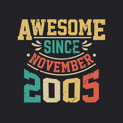 Awesome Since November 2005. Born in November 2005 Retro Vintage Birthday
