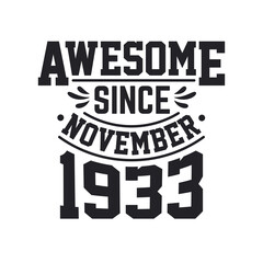 Born in November 1933 Retro Vintage Birthday, Awesome Since November 1933