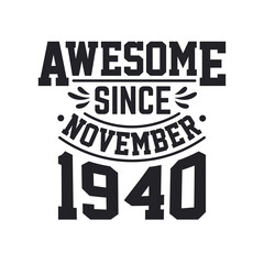 Fototapeta premium Born in November 1940 Retro Vintage Birthday, Awesome Since November 1940