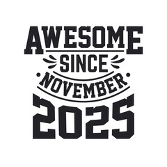 Born in November 2025 Retro Vintage Birthday, Awesome Since November 2025