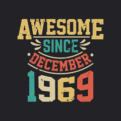Fototapeta premium Awesome Since December 1969. Born in December 1969 Retro Vintage Birthday
