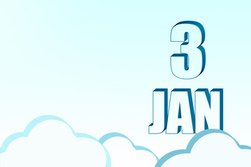 3d calendar with the date of 3 January on blue sky with clouds, copy space. 3D text. Illustration. Minimalism.