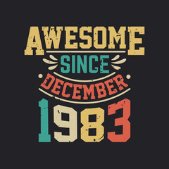Naklejka na ściany i meble Awesome Since December 1983. Born in December 1983 Retro Vintage Birthday