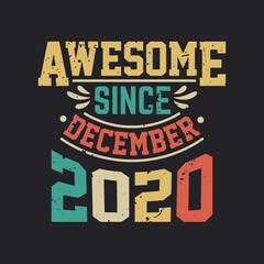 Awesome Since December 2020. Born in December 2020 Retro Vintage Birthday