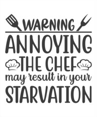 Warning Annoying The Chef May Result In Your Starvation SVG T-Shirt Design.