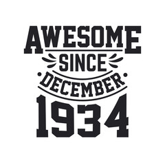 Born in December 1934 Retro Vintage Birthday, Awesome Since December 1934