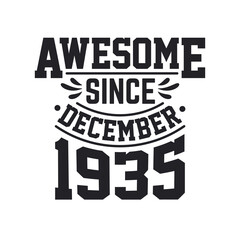 Fototapeta premium Born in December 1935 Retro Vintage Birthday, Awesome Since December 1935