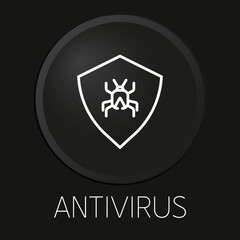 Antivirus minimal vector line icon on 3D button isolated on black background. Premium Vector.
