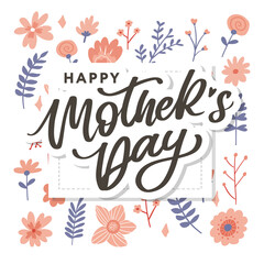 Happy Mothers Day lettering. Handmade calligraphy vector illustration. Mother's day card with flowers
