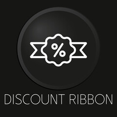 Discount ribbon minimal vector line icon on 3D button isolated on black background. Premium Vector.