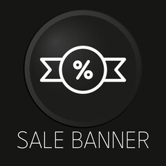 Sale banner minimal vector line icon on 3D button isolated on black background. Premium Vector.
