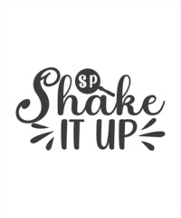 Shake Things Up! (Brush Lettering Vector Illustration Design Template)