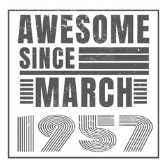 Awesome since March 1957.March 1957 Vintage Retro Birthday Vector