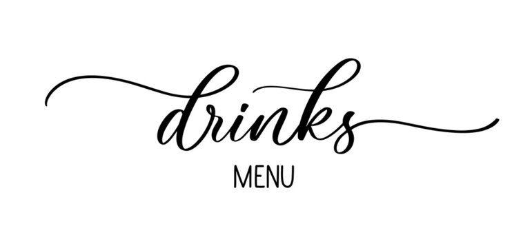 Drinks menu. Lettering inscription For menu design, wine list for restaurant, cafe, bar, lounge bar. cafeteria