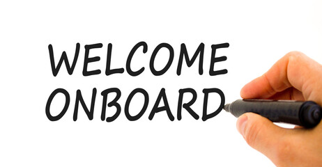 Welcome onboard and support symbol. Concept words Welcome onboard on white paper. Businessman hand...