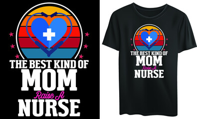 The best kind mom raise a nurse