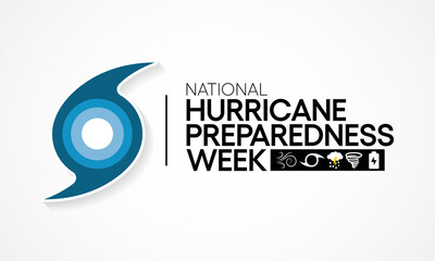 Hurricane preparedness week is observed each year in May. it is a effort to inform the public about hurricane hazards and to disseminate knowledge which can be used to prepare and take action. Vector