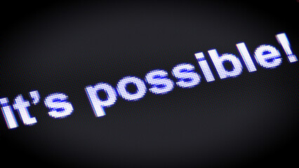 it's possible! in the black display. 3D Illustration.