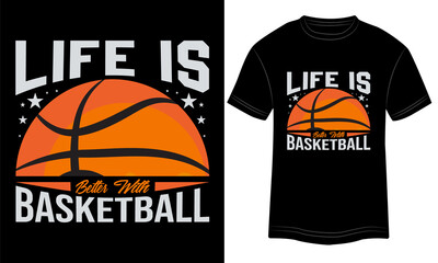 T-shirt Design Life is Better with Basketball Typography vector illustration and colorful design in the Black background.
