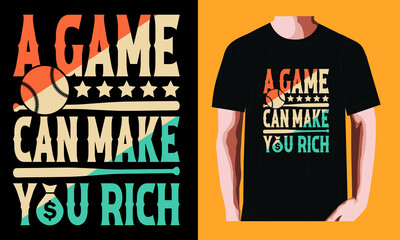 A game can make you rich | Baseball T-shirt Design