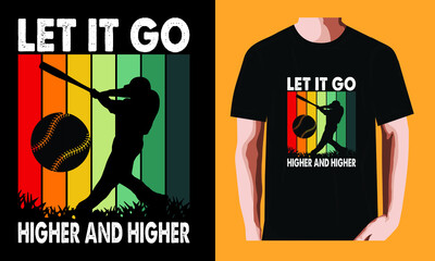 Let it go higher and higher| Baseball T-shirt Design