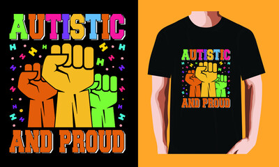 Autistic and proud l World Autism Awareness DayT-shirt Design