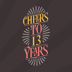 Cheers to 13 years, 13th birthday celebration