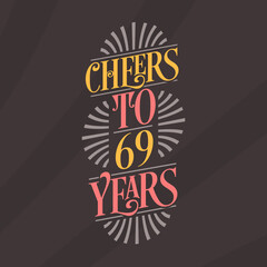 Cheers to 69 years, 69th birthday celebration