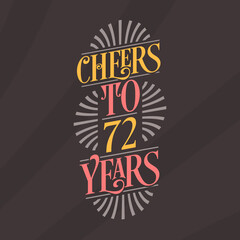 Cheers to 72 years, 72nd birthday celebration
