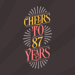 Cheers to 87 years, 87th birthday celebration