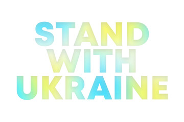 Stand with Ukraine type decorated with blue and yellow blurred gradient. Illustration on white, cut out clipart elements for design decoration, sticker, t-shirt print, banner, apps, web
