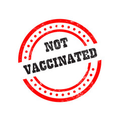 Not vaccinated, red vintage round grunge stamp icon isolated on white background.