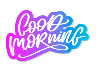 Good Morning lettering calligraphy brush text slogan