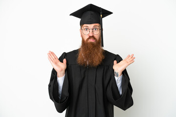 Young university graduate reddish man isolated on white background having doubts while raising hands