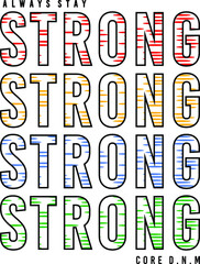 always stay strong design typography vector for print t shirt