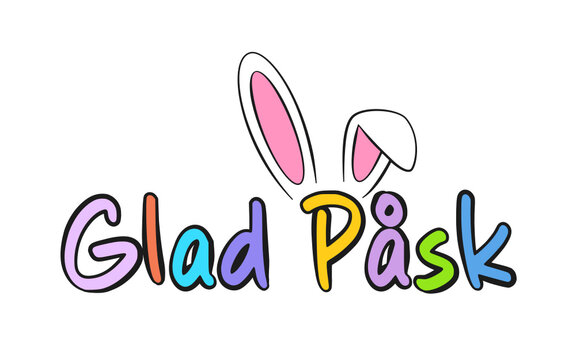 Swedish text Glad påsk. Happy Easter colorful lettering and bunny ears. Isolated on white background. Vector