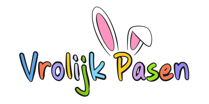 Dutch text Vrolijk Pasen. Happy Easter colorful lettering and bunny ears. Isolated on white background. Vector