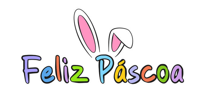 Portuguese text Feliz Páscoa. Happy Easter colorful lettering and bunny ears. Isolated on white background. Vector