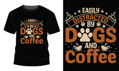 Easily Distracted by Dogs and Coffee t-shirt design