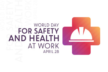 World Day for Safety and Health at Work. April 28. Vector illustration. Holiday poster.