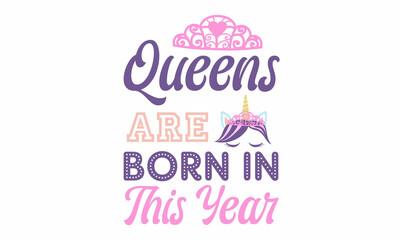 Queens are Born In this year SVG Craft design.