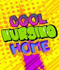 Cool Nursing Home. Comic book word text on abstract comics background. Retro pop art style illustration.