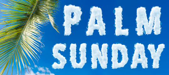Palm Sunday.Palm sunday holy day.Palm branch on the sky in palm sunday word for welcome Jesus in Jerusalem.Hosanna, Lent day, worship, Christian background.easter, Good friday.Copy space.Religion.