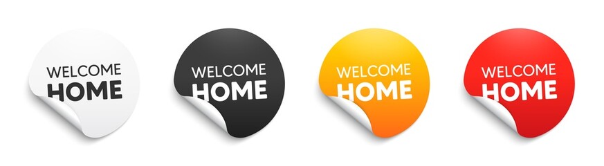 Welcome home tag. Round sticker badge with offer. Home invitation offer. Hello guests message. Paper label banner. Welcome home adhesive tag. Vector