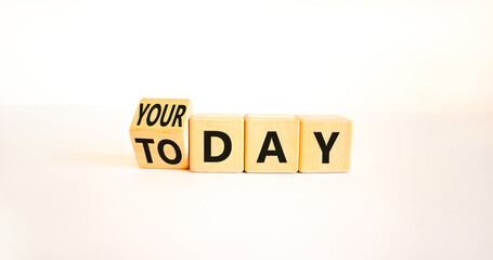 Today is your day symbol. Turned wooden cubes and changed concept words Today to your day. Beautiful white table white background, copy space. Business, motivation today is your day concept.