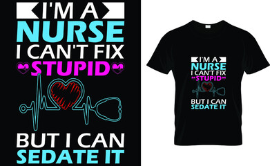 I 'm nurse i can't fix stupid but i can sedate it 