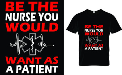 Be the nurse you would want as a patient