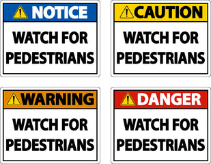 Watch For Pedestrians Label Sign On White Background